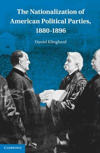 bokomslag The Nationalization of American Political Parties, 1880-1896