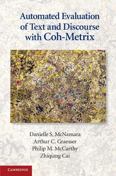 Danielle S. McNamara, Arthur C. Graesser, Philip M. McCarthy, Zhiqiang Cai - Automated Evaluation of Text and Discourse with Coh-Metrix, Inbunden