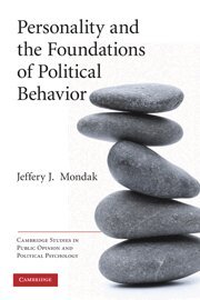 Jeffery J. Mondak - Personality and the Foundations of Political Behavior, Inbunden