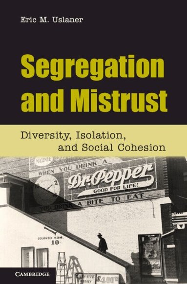 Eric M. Uslaner - Segregation and Mistrust, Inbunden