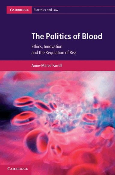 Anne-Maree Farrell - The Politics of Blood, Inbunden