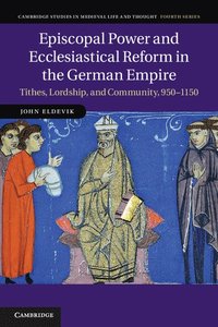 bokomslag Episcopal Power and Ecclesiastical Reform in the German Empire
