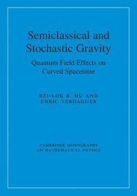 bokomslag Semiclassical and Stochastic Gravity