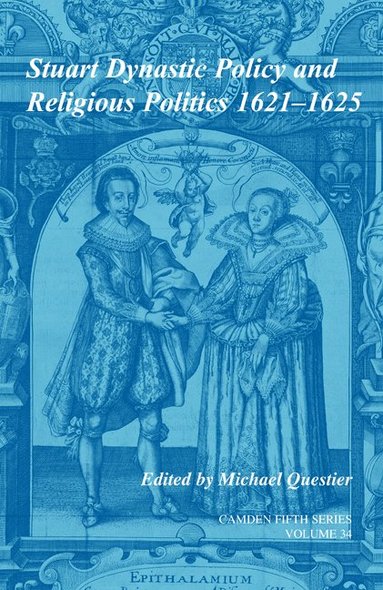 bokomslag Stuart Dynastic Policy and Religious Politics, 1621-1625: Volume 34