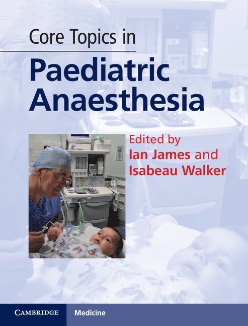 Core Topics in Paediatric Anaesthesia 1