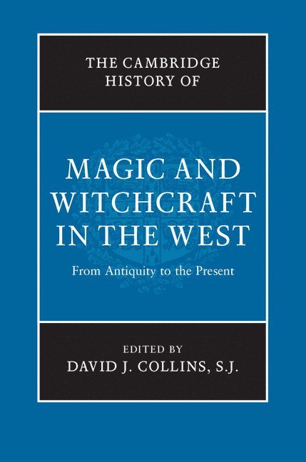 The Cambridge History of Magic and Witchcraft in the West 1