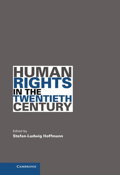 Stefan-Ludwig Hoffmann - Human Rights in the Twentieth Century, Inbunden