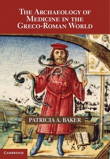 bokomslag The Archaeology of Medicine in the Greco-Roman World