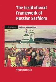 Tracy Dennison, Tracy (California Institute of Technology) Dennison - Institutional Framework of Russian Serfdom, Inbunden