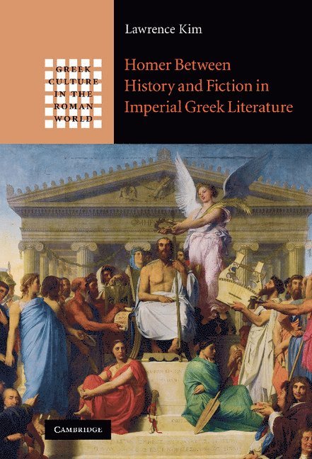 Homer between History and Fiction in Imperial Greek Literature 1