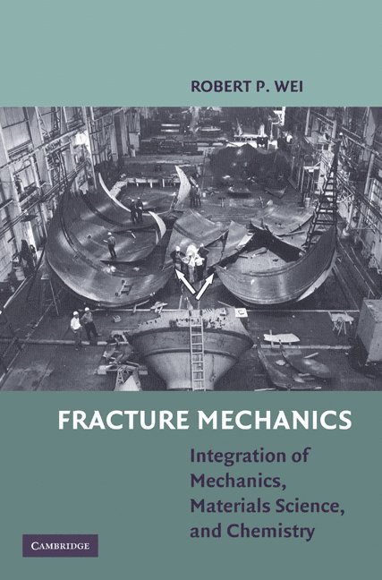 Robert P. Wei, Robert P Wei - Fracture Mechanics, Inbunden
