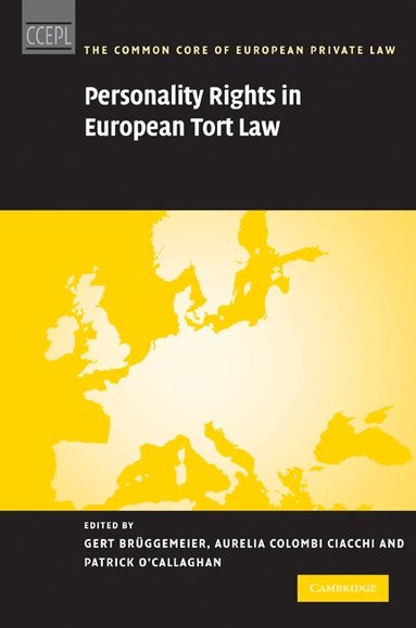 Gert Brüggemeier, Aurelia Colombi Ciacchi, Patrick O'Callaghan - Personality Rights in European Tort Law, Inbunden