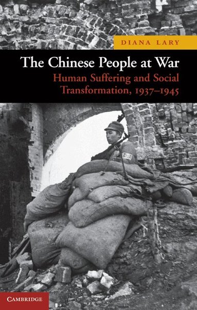 Diana Lary - The Chinese People at War, Inbunden