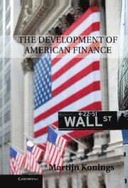 Martijn Konings - Development of American Finance, Inbunden