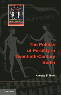 bokomslag The Politics of Fertility in Twentieth-Century Berlin