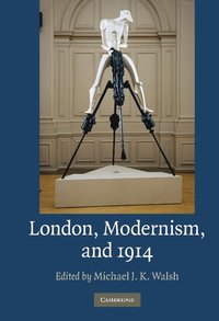 bokomslag London, Modernism, and 1914