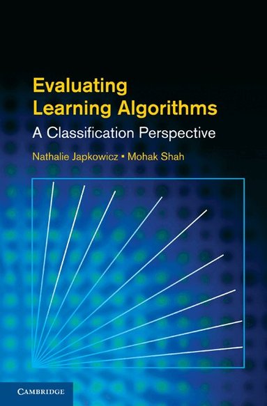 Nathalie Japkowicz, Mohak Shah - Evaluating Learning Algorithms, Inbunden