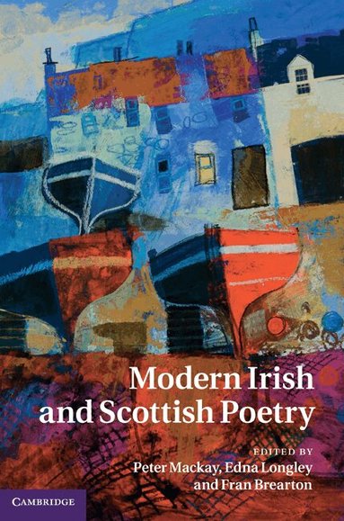 Peter Mackay, Edna Longley, Fran Brearton - Modern Irish and Scottish Poetry, Inbunden