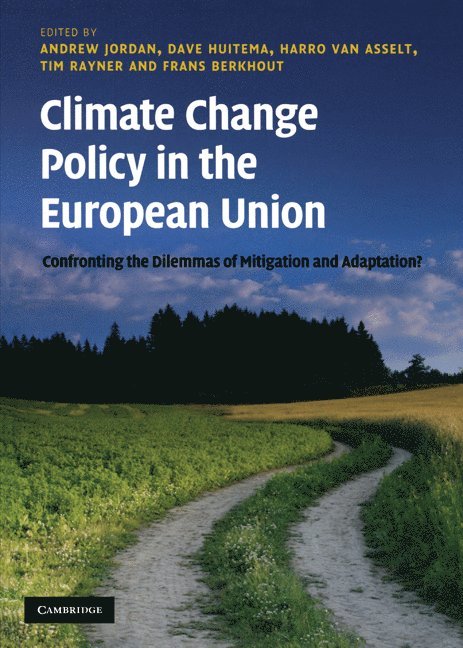 Andrew Jordan, Dave Huitema, Harro van Asselt, Tim Rayner, Frans Berkhout, Harro van Asselt - Climate Change Policy in the European Union, Inbunden