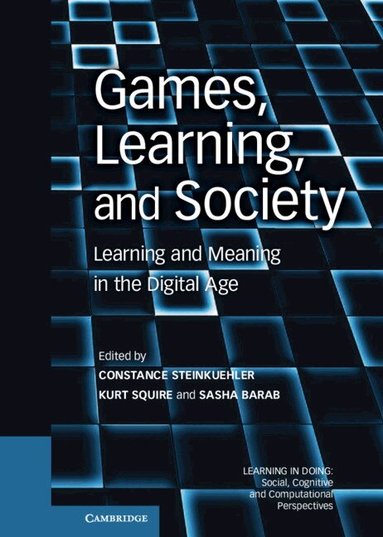 Constance Steinkuehler, Kurt Squire, Sasha Barab - Games, Learning, and Society, Inbunden
