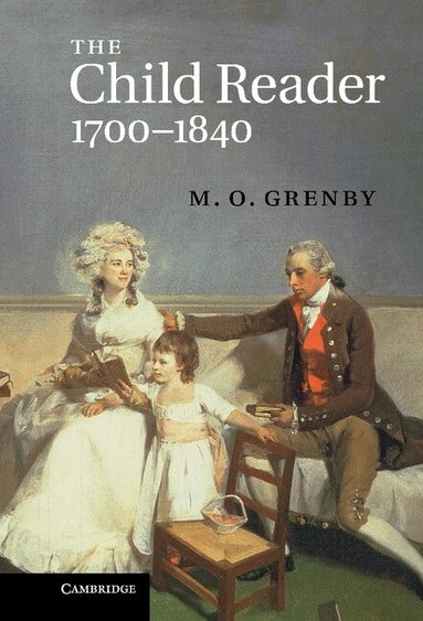 M. O. Grenby - The Child Reader, 1700-1840, Inbunden