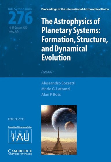 Alessandro Sozzetti, Mario G. Lattanzi, Alan P. Boss - The Astrophysics of Planetary Systems (IAU S276), Inbunden