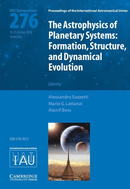 The Astrophysics of Planetary Systems (IAU S276) 1