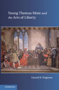 bokomslag Young Thomas More and the Arts of Liberty