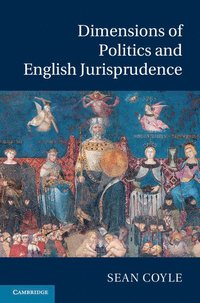 bokomslag Dimensions of Politics and English Jurisprudence