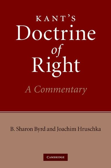 B. Sharon Byrd, Joachim Hruschka - Kant's Doctrine of Right, Inbunden