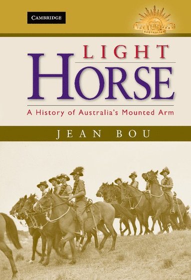 bokomslag Light Horse: A History of Australia's Mounted Arm