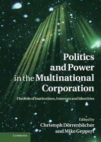 bokomslag Politics and Power in the Multinational Corporation