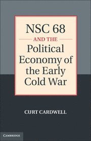 bokomslag NSC 68 and the Political Economy of the Early Cold War