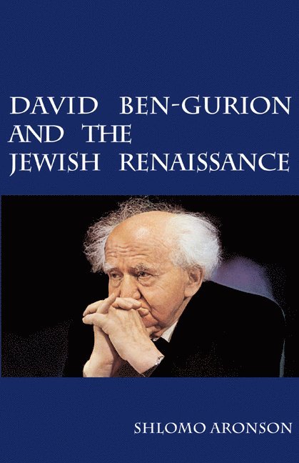 David Ben-Gurion and the Jewish Renaissance 1