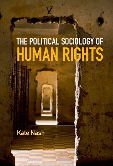 Kate Nash - The Political Sociology of Human Rights, Inbunden