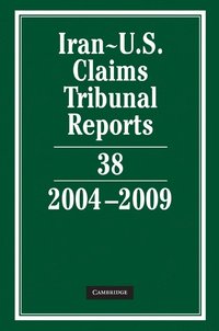 bokomslag Iran-U.S. Claims Tribunal Reports: Volume 38, 2004-2009