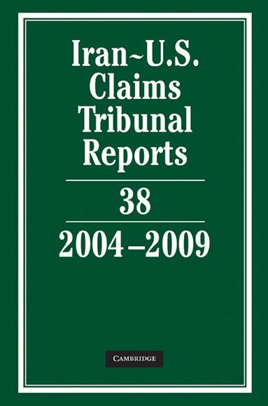 Karen Lee - Iran-U.S. Claims Tribunal Reports: Volume 38, 2004-2009, Inbunden