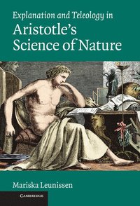 bokomslag Explanation and Teleology in Aristotle's Science of Nature
