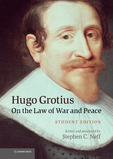 Hugo Grotius, Stephen C. Neff - Hugo Grotius on the Law of War and Peace, Inbunden