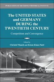 Christof Mauch, Kiran Klaus Patel - The United States and Germany during the Twentieth Century, Inbunden