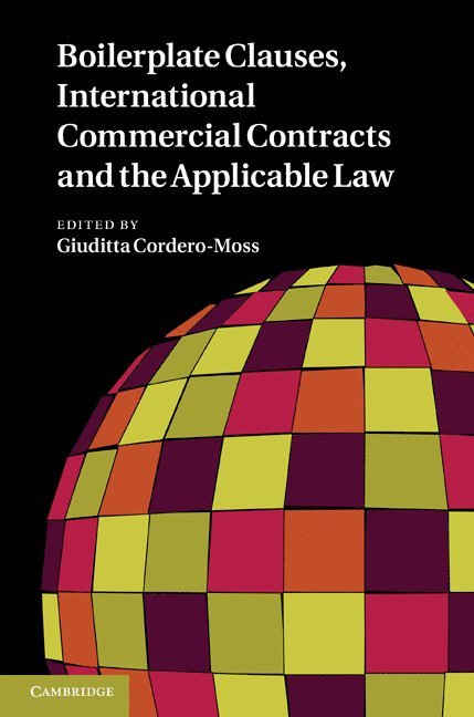 Giuditta Cordero-Moss, Giuditta (Universitetet i Oslo) Cordero-Moss - Boilerplate Clauses, International Commercial Contracts and the Applicable Law, Inbunden