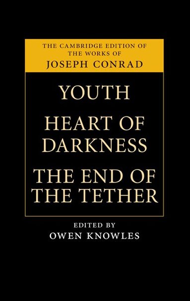 Joseph Conrad, Owen Knowles - Youth, Heart of Darkness, The End of the Tether, Inbunden
