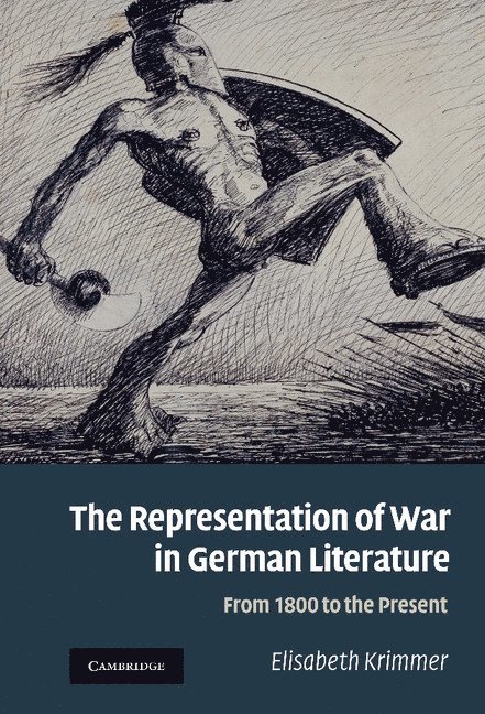 Elisabeth Krimmer, Davis) Krimmer, Elisabeth (University of California - The Representation of War in German Literature, Inbunden