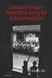 bokomslag Collective Killings in Rural China during the Cultural Revolution