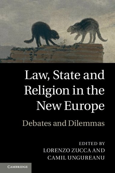 Lorenzo Zucca, Camil Ungureanu - Law, State and Religion in the New Europe, Inbunden