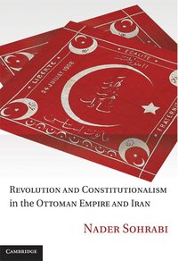 bokomslag Revolution and Constitutionalism in the Ottoman Empire and Iran