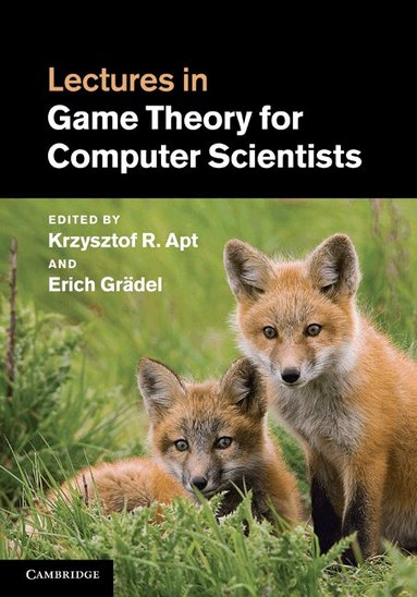 Krzysztof R. Apt, Erich Grädel - Lectures in Game Theory for Computer Scientists, Inbunden