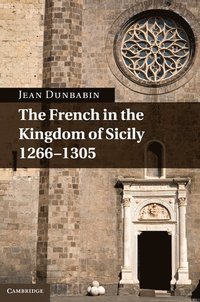 bokomslag The French in the Kingdom of Sicily, 1266-1305