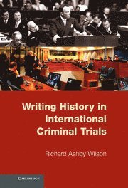 bokomslag Writing History in International Criminal Trials