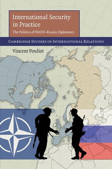 Vincent Pouliot - International Security in Practice, Inbunden